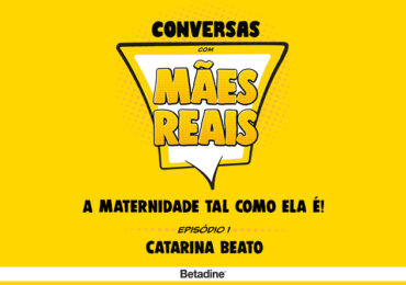 Conversas com mães reais | Catarina Beato