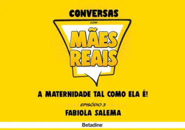 Conversas com Mães Reais | Fabiola Salema